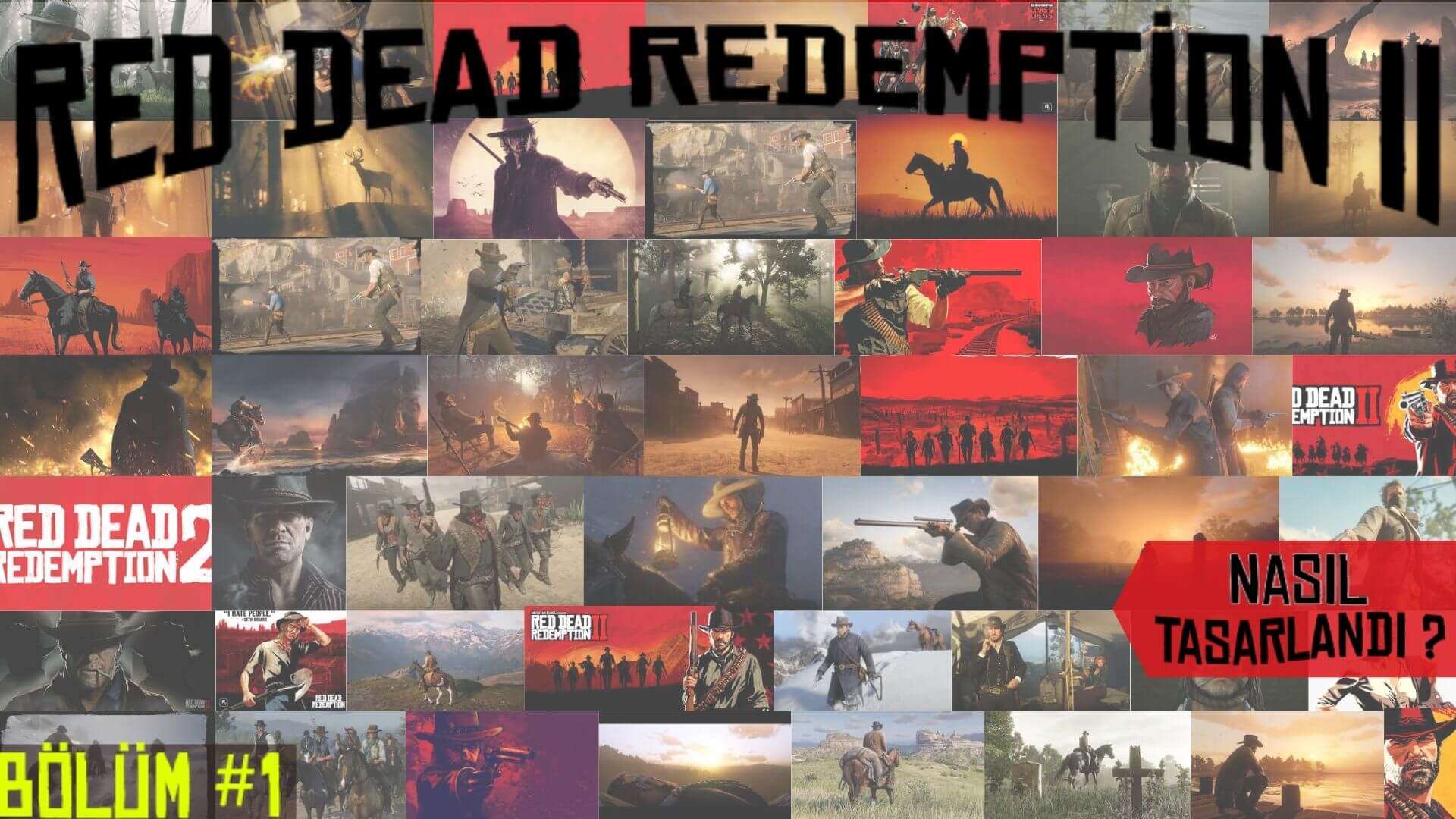 Red Dead Redemption II Nasıl Geliştirildi ? #1