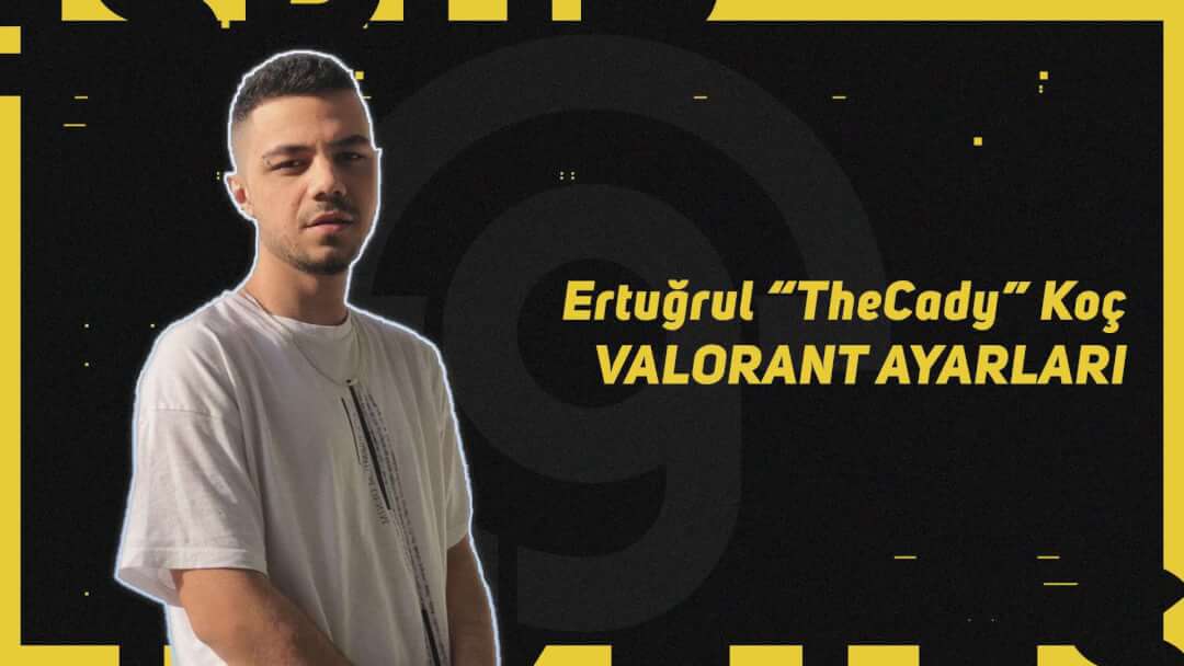 thecady valorant ayarları