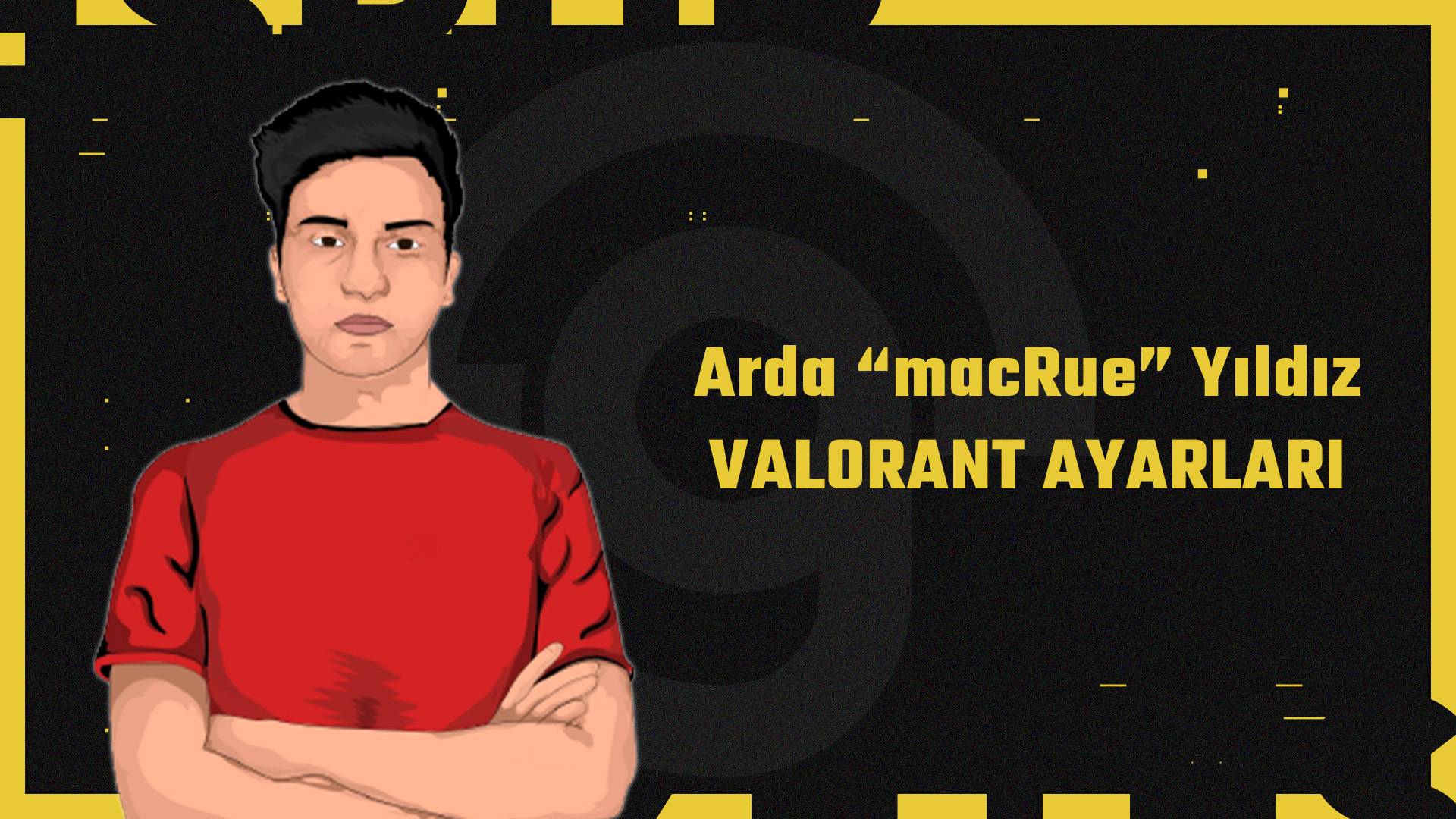 macRue Valorant Ayarları