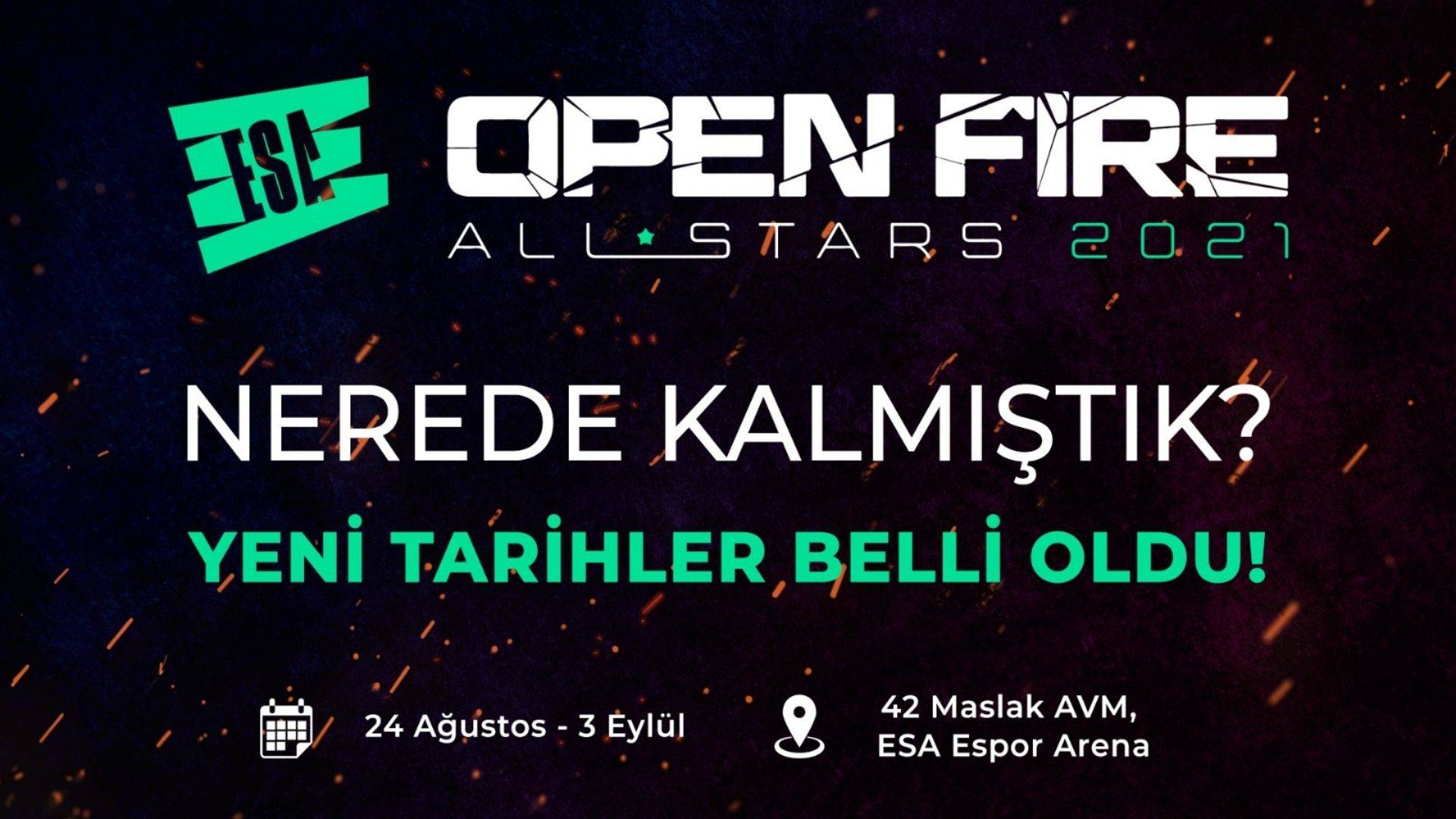 ESA Open Fire All Stars Turnuvasının Yeni Tarihi Belli Oldu