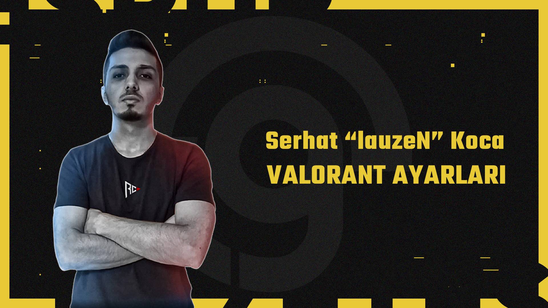 lauzeN VALORANT Ayarları