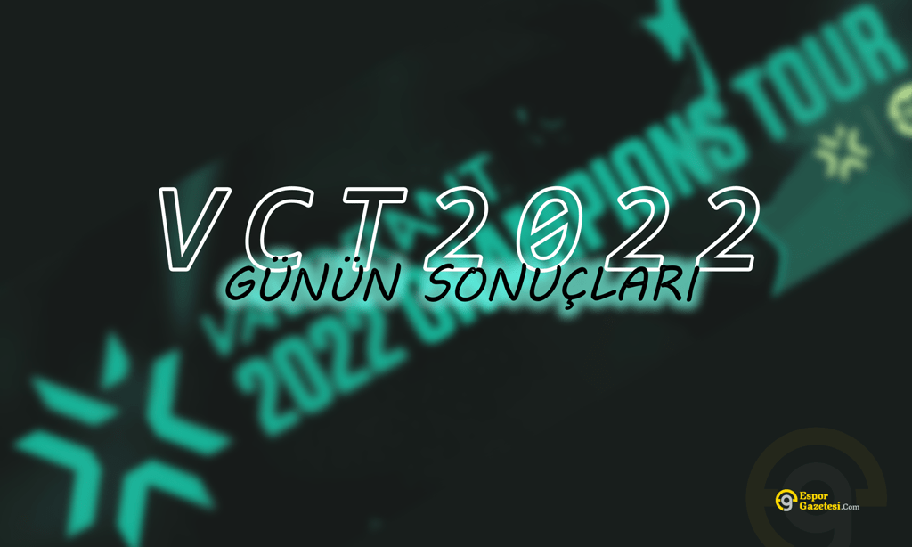 VCT 2022: 1. Aşama Türkiye 1. Kapalı Elemeleri | 3. Gün Sonuçları