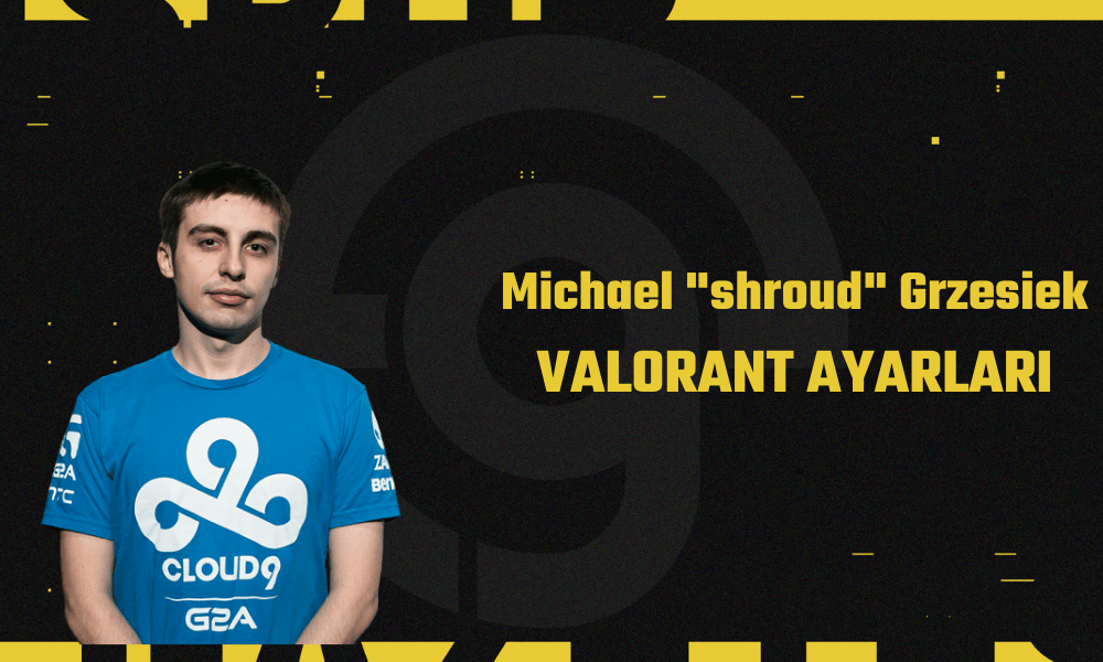 shroud VALORANT Ayarları