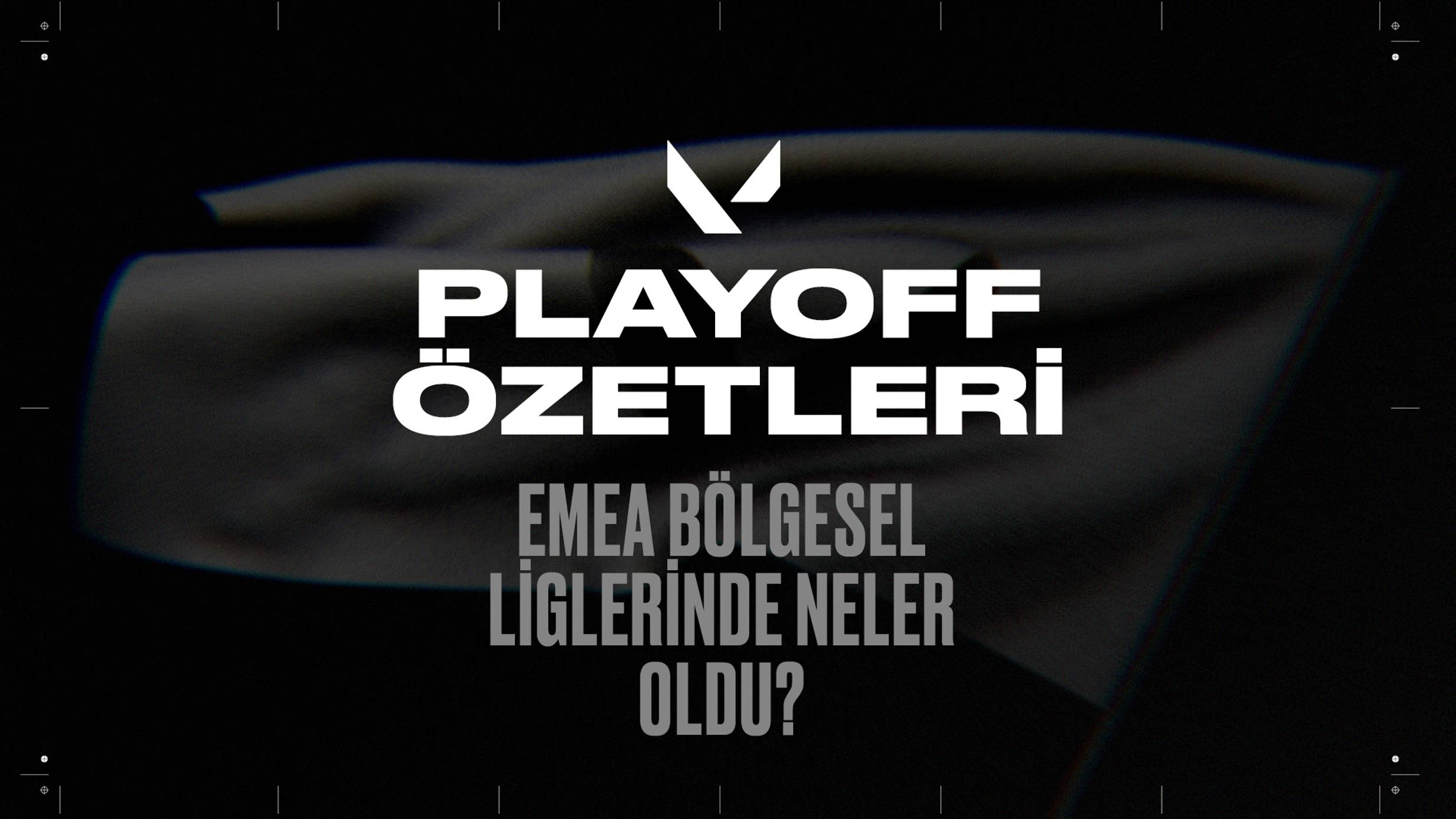 VRL Playoff Özetleri: VALORANT Challengers Yükselme Turnuvası’nda Mücadele Edecek Takımlar Belli Oldu!