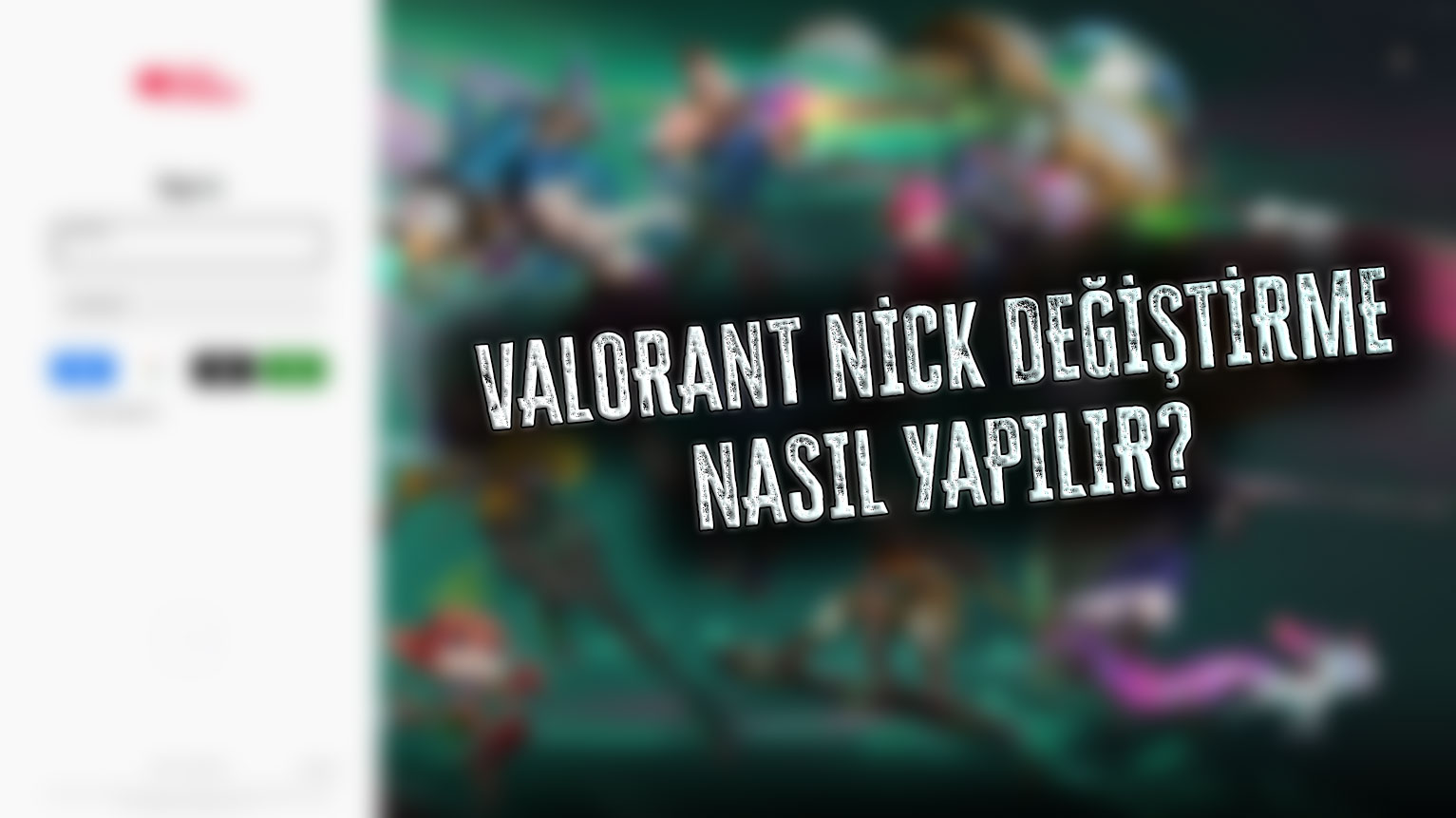 VALORANT İsim Değiştirme Nasıl Yapılır?